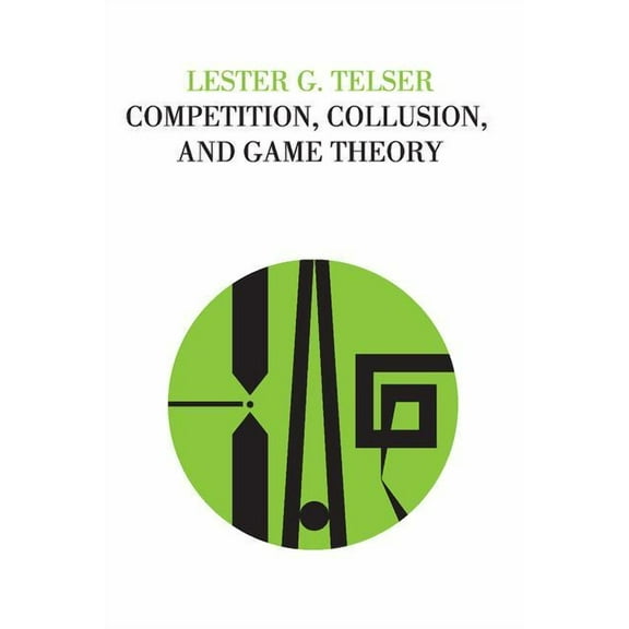 Competition, Collusion, and Game Theory, (Paperback)