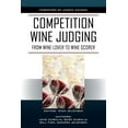 thumbnail image 1 of Competition Wine Judging: From Wine Lover to Wine Scorer, (Paperback), 1 of 1