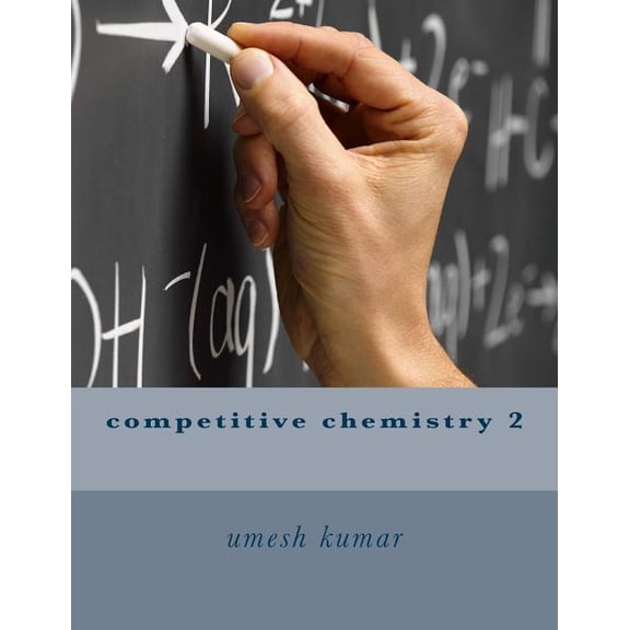 Chemistry: The Mastery & Workbook competitive chemistry 2, Book 11, (Paperback)