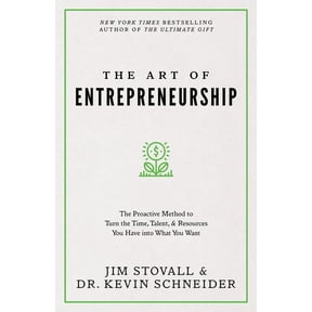 Your Competitive Edge The Art of Entrepreneurship: The Proactive Method to Turn the Time, Talent, and Resources You Have Into What You Want, (Paperback)