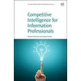 thumbnail image 1 of Competitive Intelligence for Information Professionals, (Paperback), 1 of 1