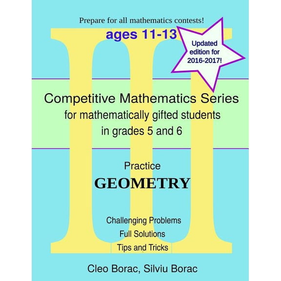 Competitive Mathematics for Gifted Stude Practice Geometry: Level 3 (ages 11 to 13), Book 12, (Paperback)