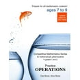 thumbnail image 1 of Competitive Mathematics for Gifted Students: Practice Operations : Level 1 (ages 7 to 9) (Series #3) (Paperback), 1 of 1