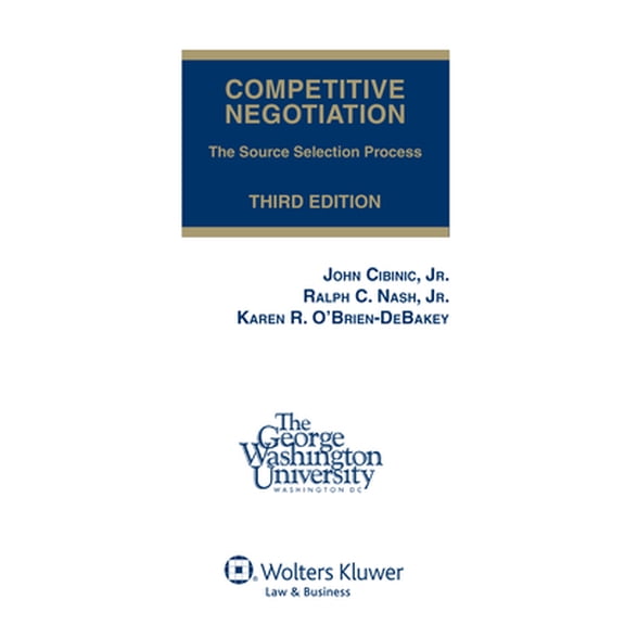 Pre-Owned Competitive Negotiation: The Source Selection Process, Third Edition (Softcover) (Paperback) 0808023934 9780808023937