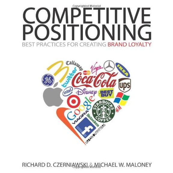 Pre-Owned Competitive Positioning: Best Practices for Creating Brand Loyalty (Paperback) 158776914X 9781587769146