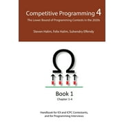 Competitive Programming 4 - Book 1 The Lower Bound of Programming Contests in the 2020s, Paperback