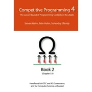 Competitive Programming 4 - Book 2 The Lower Bound of Programming Contests in the 2020s, Paperback