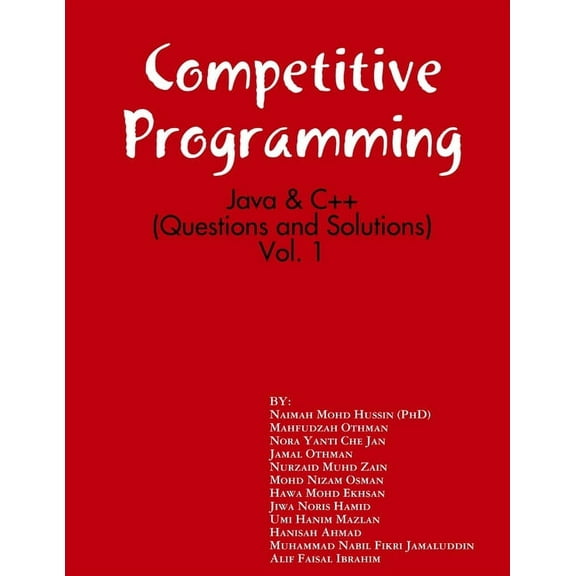Competitive Programming: Java and C++ (Questions and Solutions), Vol. 1, (Paperback)