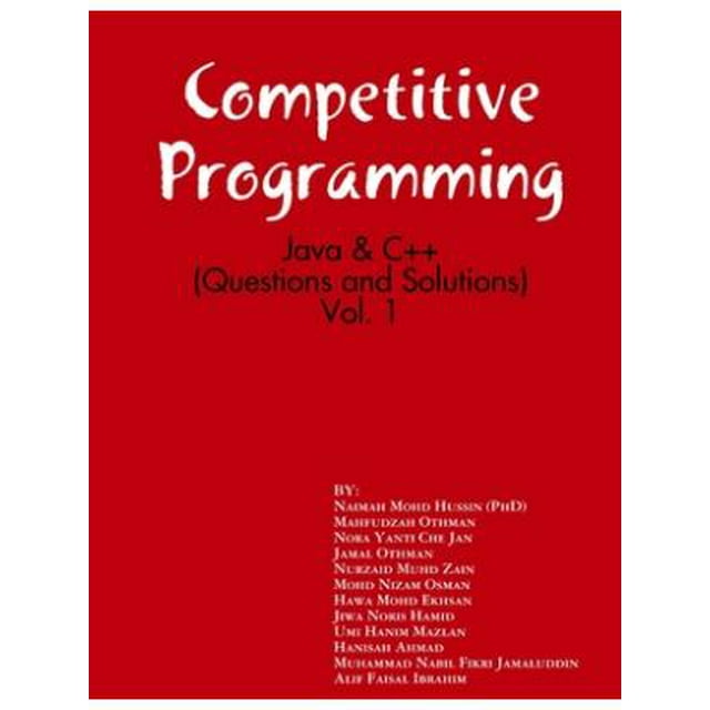 Competitive Programming : Java and C++ (Questions and Solutions), Vol ...