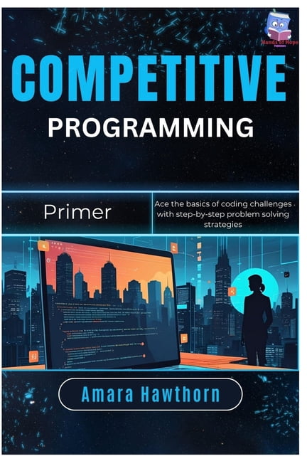 Competitive Programming Primer: Ace the basics of coding challenges ...