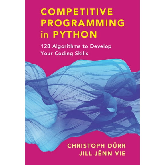 Competitive Programming in Python: 128 Algorithms to Develop Your Coding Skills, (Paperback)