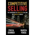 thumbnail image 1 of Pre-Owned Competitive Selling: The Guidebook to Proactive Calling in a Reactive World (Paperback) 1733853103 9781733853101, 1 of 1