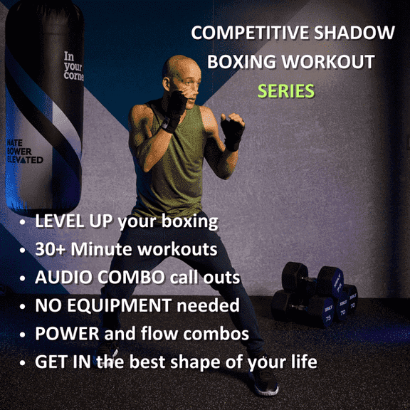 Nate Bower Fitness Competitive Shadow Boxing: 5-Workout Series to Sharpen Technique & Build Confidence