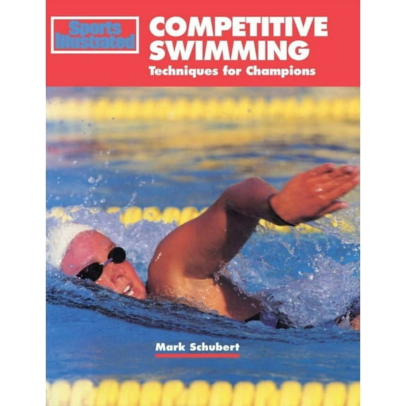 Competitive Swimming: Techniques for Champions, (Paperback)