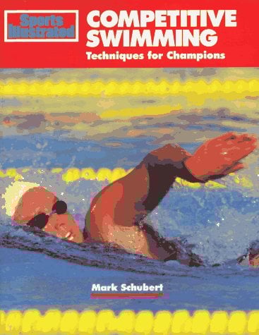 Pre-Owned Competitive Swimming: Techniques for Champions (Sport's Illustrated Winner's Circle Books) (Paperback) 1568000685 9781568000688