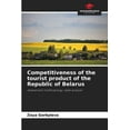 thumbnail image 1 of Competitiveness of the tourist product of the Republic of Belarus (Paperback), 1 of 1