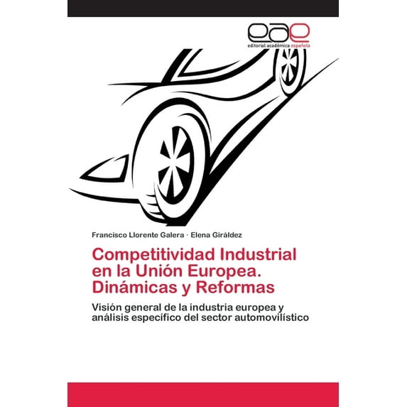 Competitividad Industrial en la Unión Europea. Dinámicas y Reformas (Paperback)