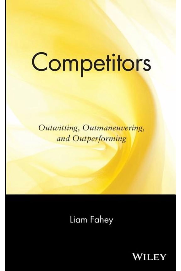 Competitors: Outwitting, Outmaneuvering, and Outperforming, (Hardcover)