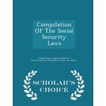 thumbnail image 1 of Compilation Of The Social Security Laws - Scholar's Choice Edition (Paperback), 1 of 1