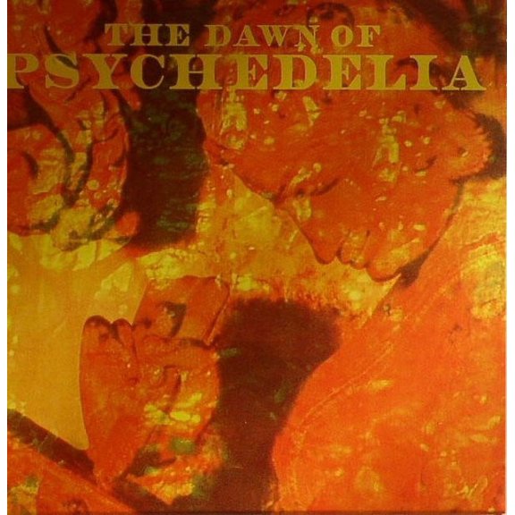 Compilation - The Dawn of Psychedelia - Double Compact Disc
