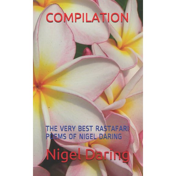 Compilation: The Very Best Rastafari Poems of Nigel Daring