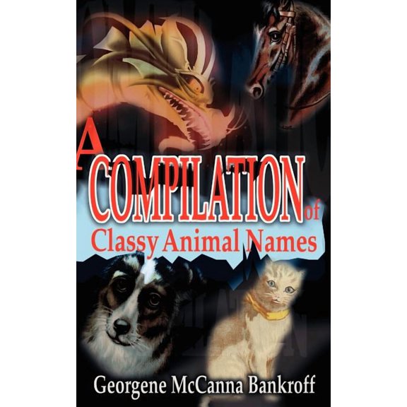 A Compilation of Classy Animal Names, (Paperback)