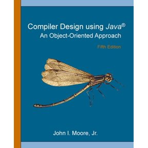 Compiler Design Using Java(R): An Object-Oriented Approach, (Paperback)