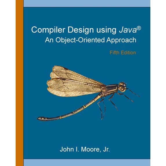 Compiler Design Using Java(R): An Object-Oriented Approach, (Paperback)