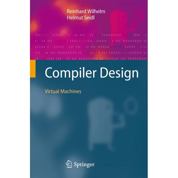 Compiler Design: Virtual Machines, (Hardcover)