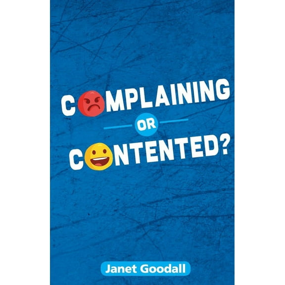 Complaining or Contented?, (Paperback)