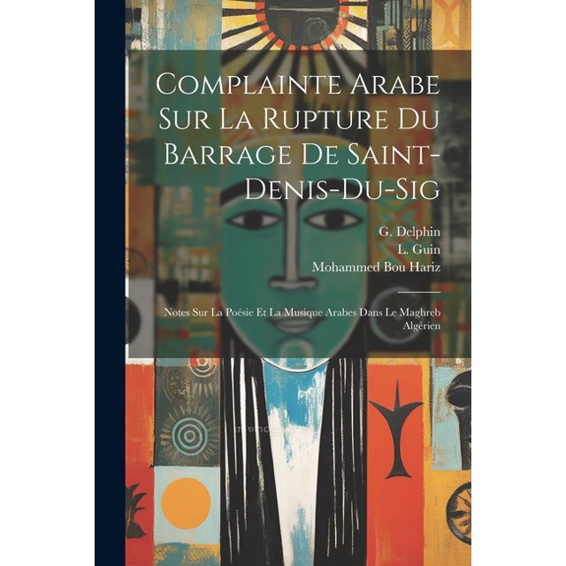 Complainte Arabe Sur La Rupture Du Barrage De Saintdenisdusig