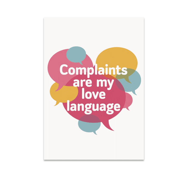 Complaints Are My Love Language - Customer Service Humor - 13x19 Poster Print