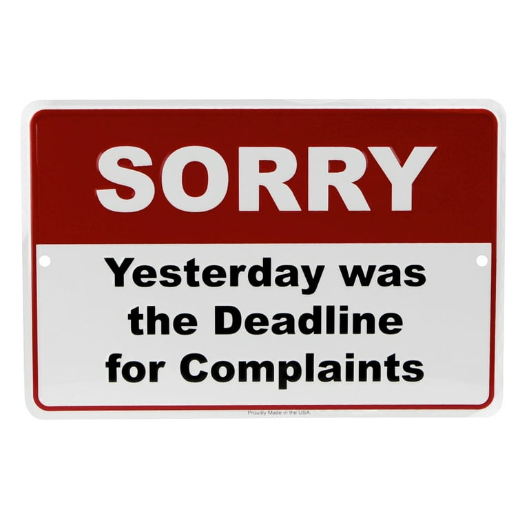 Complaints Deadline Funny Metal Sign US Made Business Office Job Site Wall Decor Complaints Deadline Funny Metal Sign US Made Business Office Job Site Wall Decor