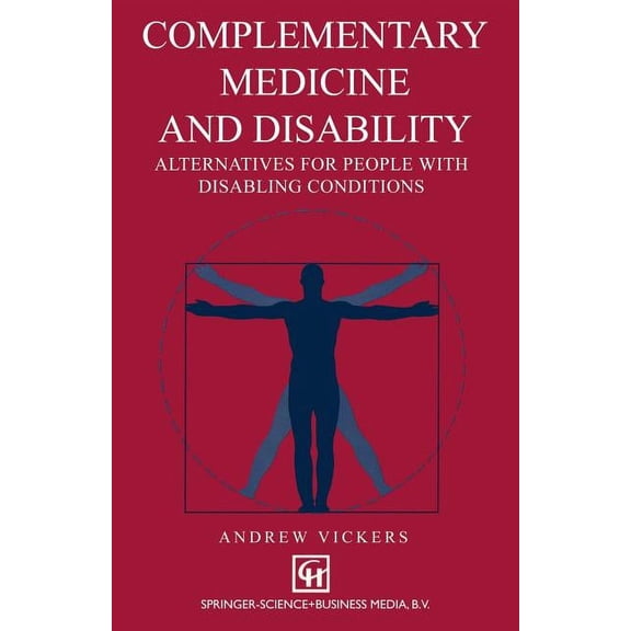 Complementary Medicine and Disability: Alternatives for People with Disabling Conditions, (Paperback)