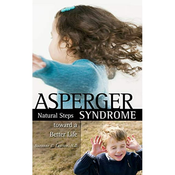 Pre-Owned Asperger Syndrome: Natural Steps toward a Better Life (Hardcover) 0275991784 9780275991784