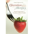 thumbnail image 1 of Complementary and Alternative Medicine Liberation from Allergies: Natural Approaches to Freedom and Better Health, (Hardcover), 1 of 1