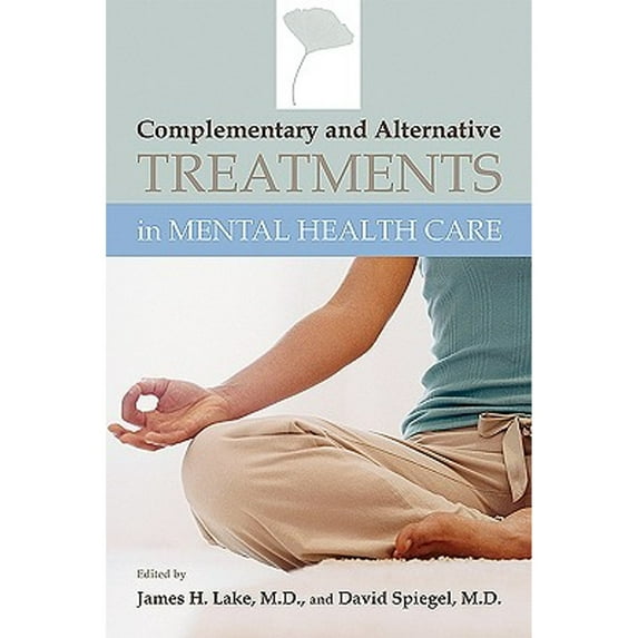 Pre-Owned Complementary and Alternative Treatments in Mental Health Care (Paperback) 1585622028 9781585622023