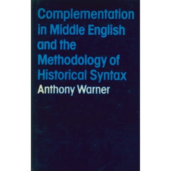 Pre-Owned Complementation in Middle English and Methodology of Historical Syntax ( Hardcover 9780271003269) by Anthony Warner