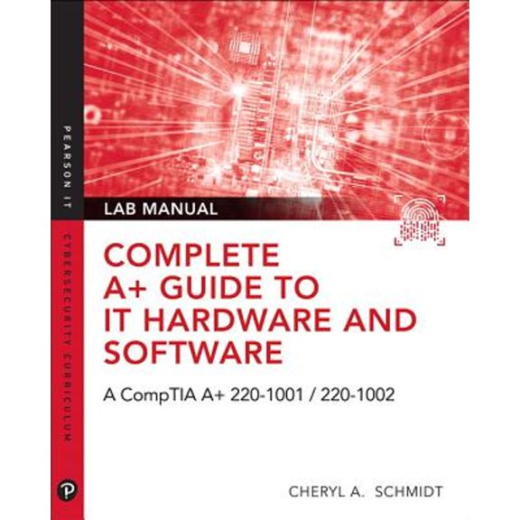 Pre-Owned Complete A+ Guide to It Hardware and Software Lab Manual: A Comptia A+ Core 1 (220-1001) & Comptia A+ Core 2 (220-1002) Lab Manual (Paperback) 0135380197 9780135380192