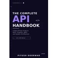 thumbnail image 1 of The Complete API Handbook The Complete API Handbook: A Story-Driven Guide to REST, GraphQL, gRPC, and System Architecture (C# & .NET Edition), (Paperback), 1 of 1