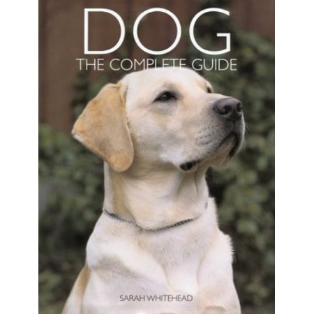 Pre-Owned Complete Animal Guides: The Complete Guide to the Dog (Hardcover)