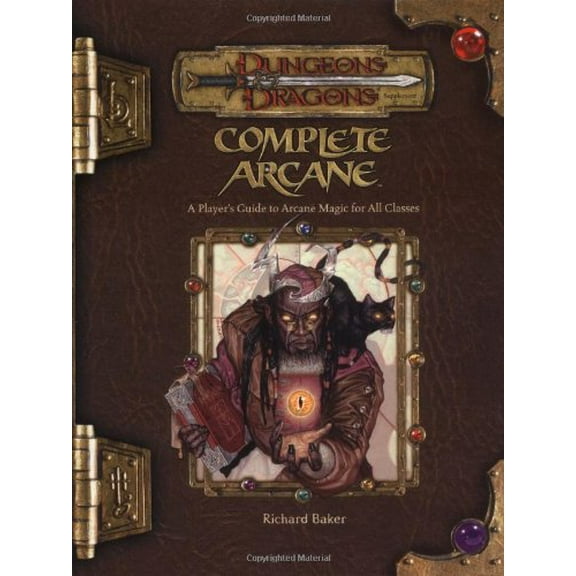 Pre-Owned Complete Arcane: A Player's Guide to Arcane Magic for all Classes (Dungeons & Dragons d20 3.5 Fantasy Roleplaying), 9780786934355, 0786934352, Hardcover, First Edition edition