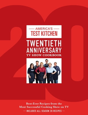Pre-Owned America's Test Kitchen Twentieth Anniversary TV Show Cookbook: Best-Ever Recipes from the Most (Hardcover) by America's Test Kitchen (Editor)