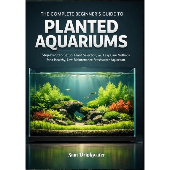 Photo inspiration: Visual Reference: The Complete Beginner S Guide To Planted Aquariums Step By