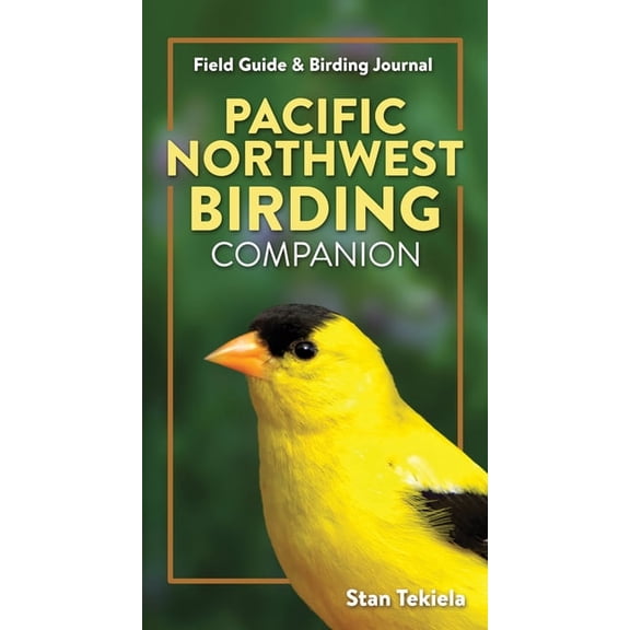 Complete Bird-Watching Guides Pacific Northwest Birding Companion: Field Guide & Birding Journal, (Paperback)