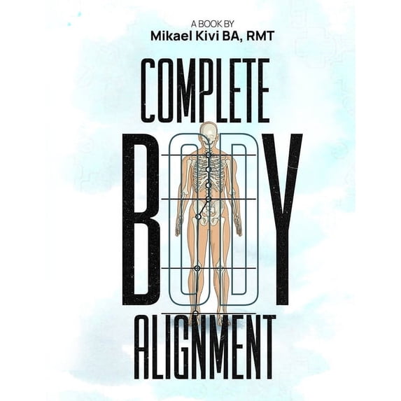 Complete Body Alignment, (Paperback)