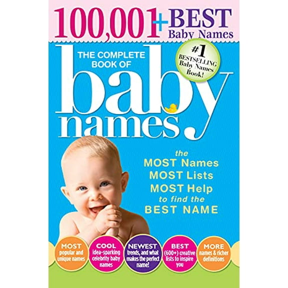 Pre-Owned Complete Book of Baby Names: The Most Names (100,001+), Most Unique Names, Most Idea-Generating Lists (600+) and the Most Help to Find the Perfect Name Paperback