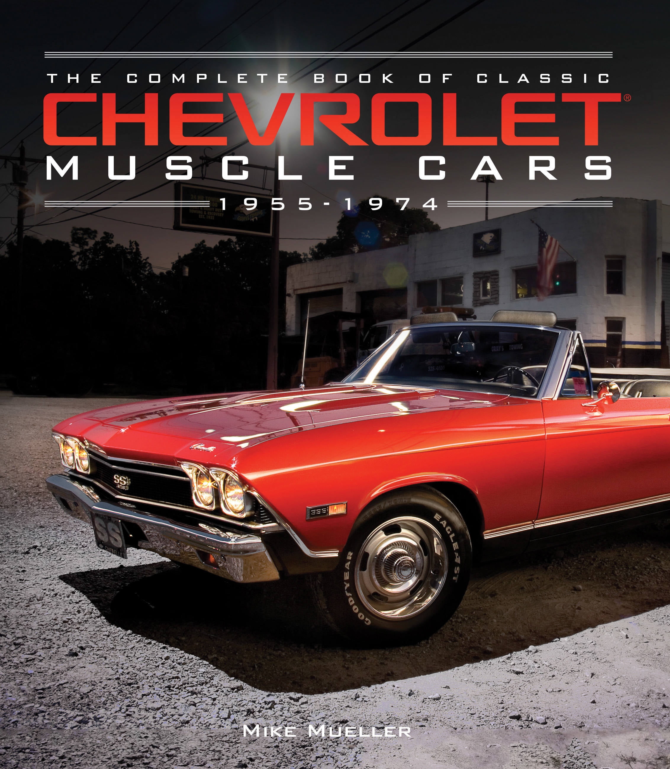 MIKE MUELLER Complete Book Series: The Complete Book of Classic Chevrolet Muscle Cars : 1955-1974 (Hardcover)