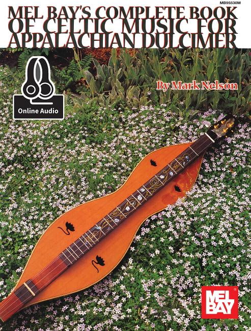 MARK "KAILANA" NELSON Complete Book of Celtic Music for Appalachian Dulcimer (Paperback)