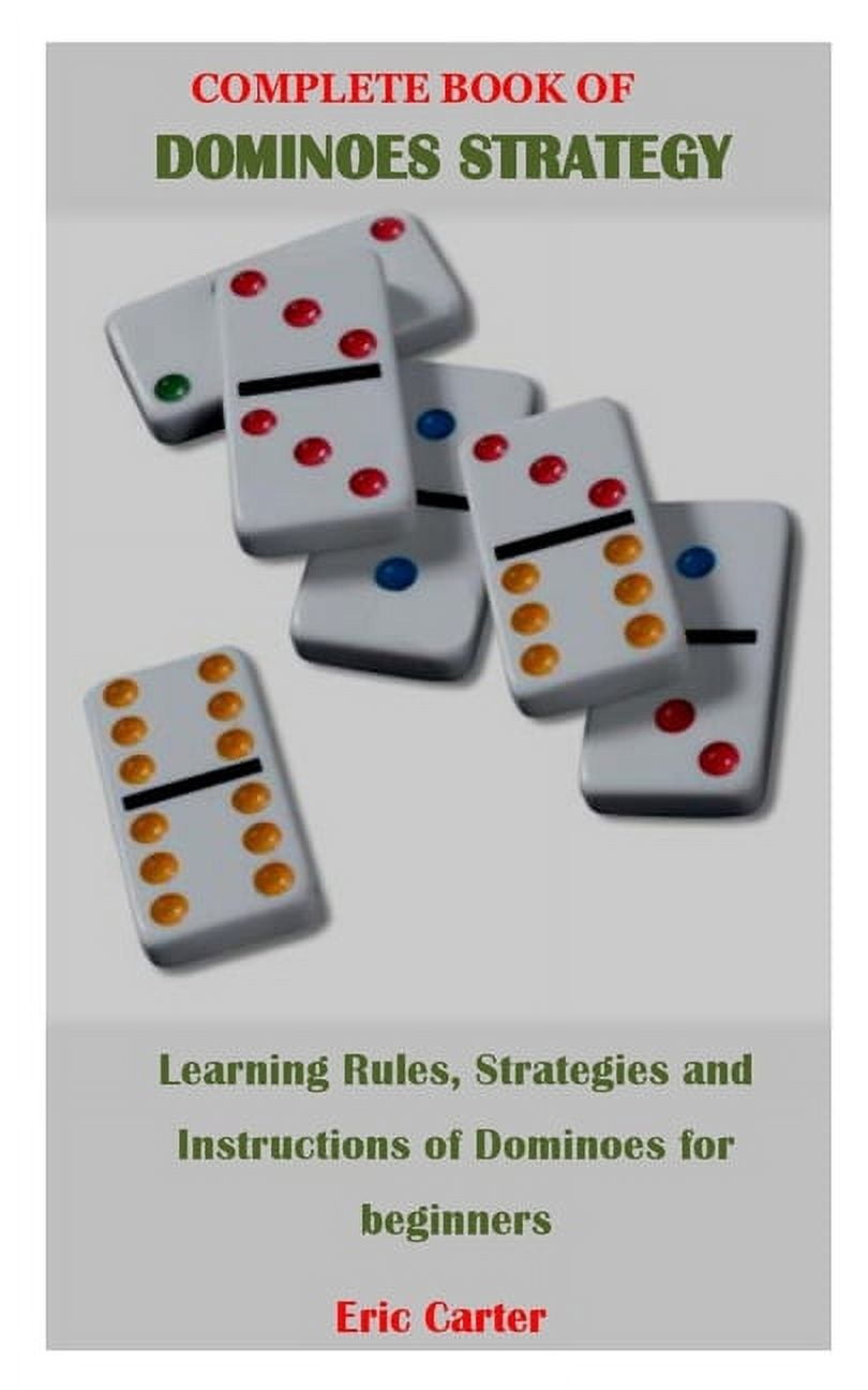 of　Dominoes　beginners　of　Dominoes　Strategy　(Paperback)　Complete　Rules,　Strategies　and　Book　for　Learning　Instructions